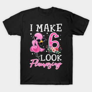 Kids I Make 6 Look Flamazing Flamingo Birthday T-Shirt T-Shirt